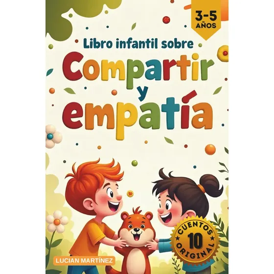 Libro Infantil Sobre Compartir Y Empatía: 10 Cuentos Cortos